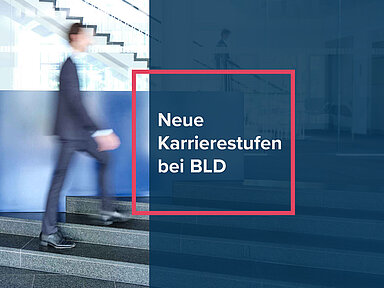 Neue Karrierestufen bei BLD