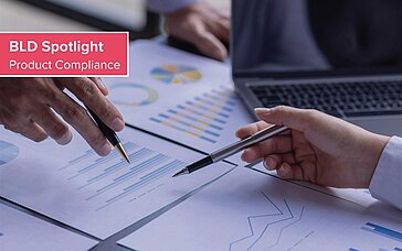 BLD Spotlight - Product Compliance im Wandel: Wenn Nachhaltigkeit über den Marktzugang entscheidet